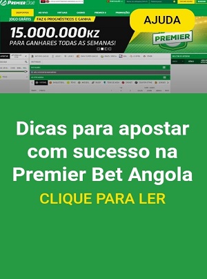 Dicas para apostar com sucesso na Premier Bet Angola